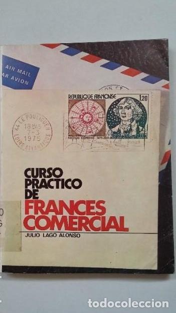 Libros: CURSO PRACTICO DE FRANCES COMERCIAL. Julio LAGO ALONSO. TDK263 - - Foto 1