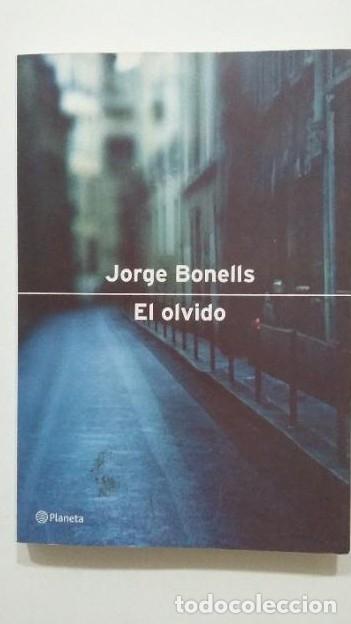 Libros: EL OLVIDO. - Jorge Bonells. PLANETA. TDK360 - - Foto 1