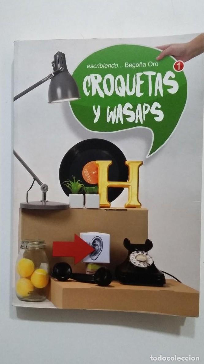 Libros: Croquetas y wasaps. - Bego&ntilde;a Oro. TDK433 - - Foto 1