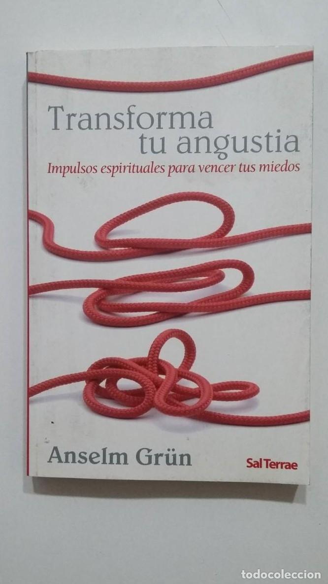 Libros: Transforma tu angustia. Anselm Gr&uuml;n. SAL TERRAE. TDK434 - - Foto 1