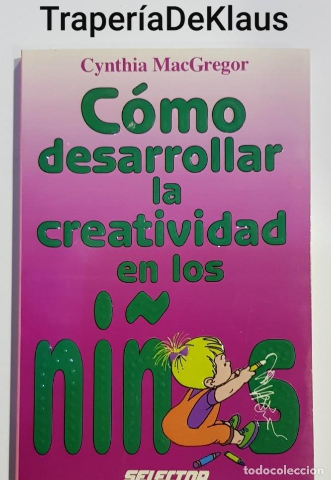 Libros: Como desarrollar la creatividad en los ni&ntilde;os - cynthia macgregor - tdk122 - - Foto 1