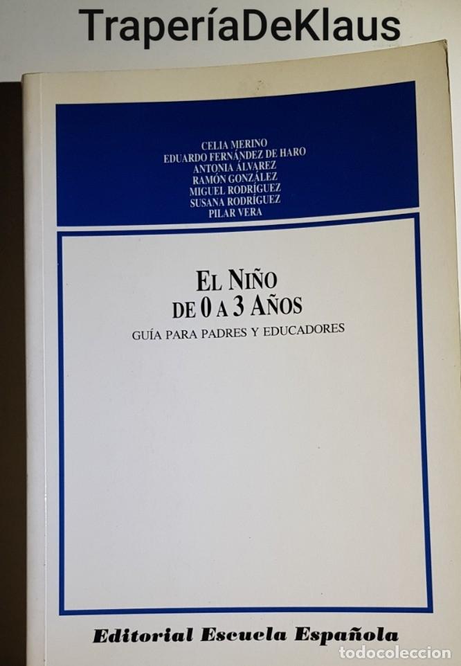 Libri di seconda mano: El ni&ntilde;o de 0 a 3 a&ntilde;os - guia para padres y educadores - varios autores - tdk114 -
