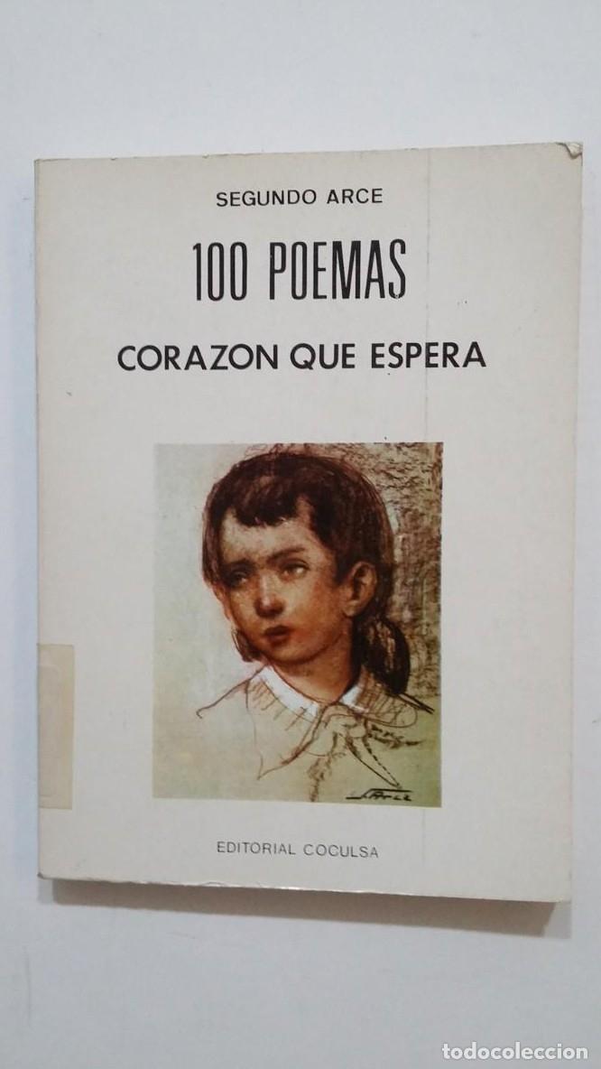 Libros: 100 POEMAS. CORAZ&Oacute;N QUE ESPERA. ARCE, SEGUNDO. TDKLT4 - - Foto 1