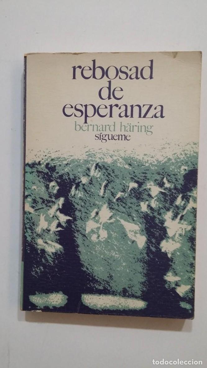 Libros: Rebosad de esperanza. Bernard Haring. TDK435 - - Foto 1