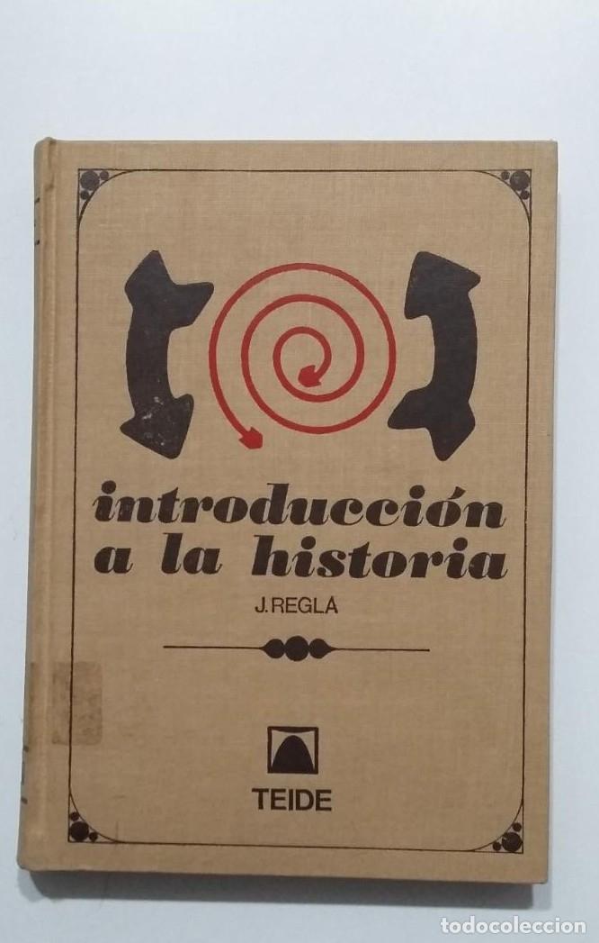 Libros: INTRODUCCI&Oacute;N A LA HISTORIA. J. REGLA. EDITORIAL TEIDE. TDK442 - - Foto 1
