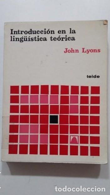 Libros: INTRODUCCI&Oacute;N EN LA LING&Uuml;&Iacute;STICA TE&Oacute;RICA. - JOHN LYONS - Editorial Teide. TDK440 - - Foto 1