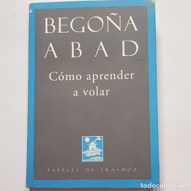 Libros: Como aprender a volar - bego&ntilde;a abad - tdk25 - - Foto 1