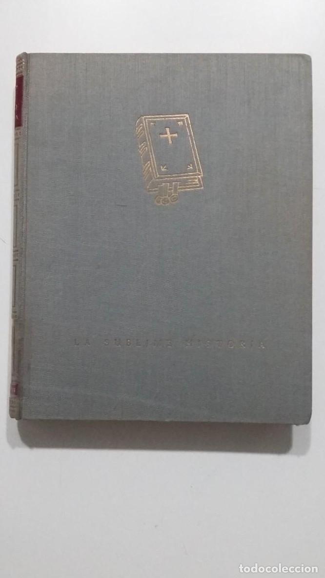 Libros: La sublime historia. - Daniel Rops. LUIS MIRACLE editor. TDK439 - - Foto 3