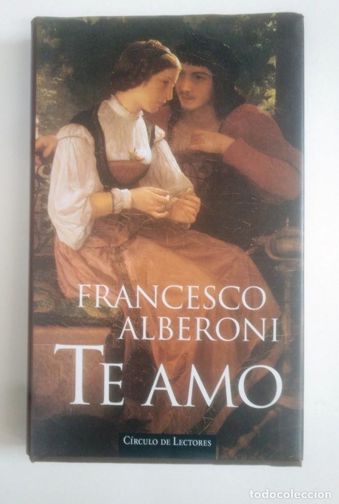 Libros: TE AMO. - Francesco Alberoni. CIRCULO DE LECTORES. TDK389 - - Foto 3
