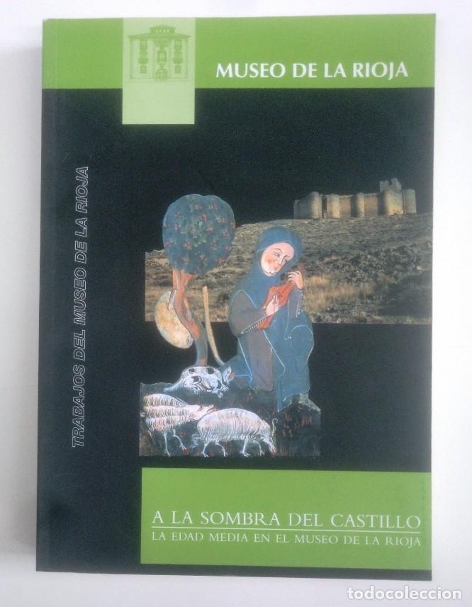 Libros: A la sombra del castillo. La Edad Media en el museo de La Rioja. M&ordf; Teresa SANCHEZ TRUJILLANO TDK386