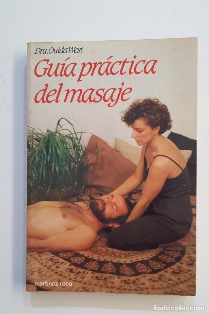 Libros: GU&Iacute;A PR&Aacute;CTICA DEL MASAJE. - West, Ouida. TDK414 - - Foto 1