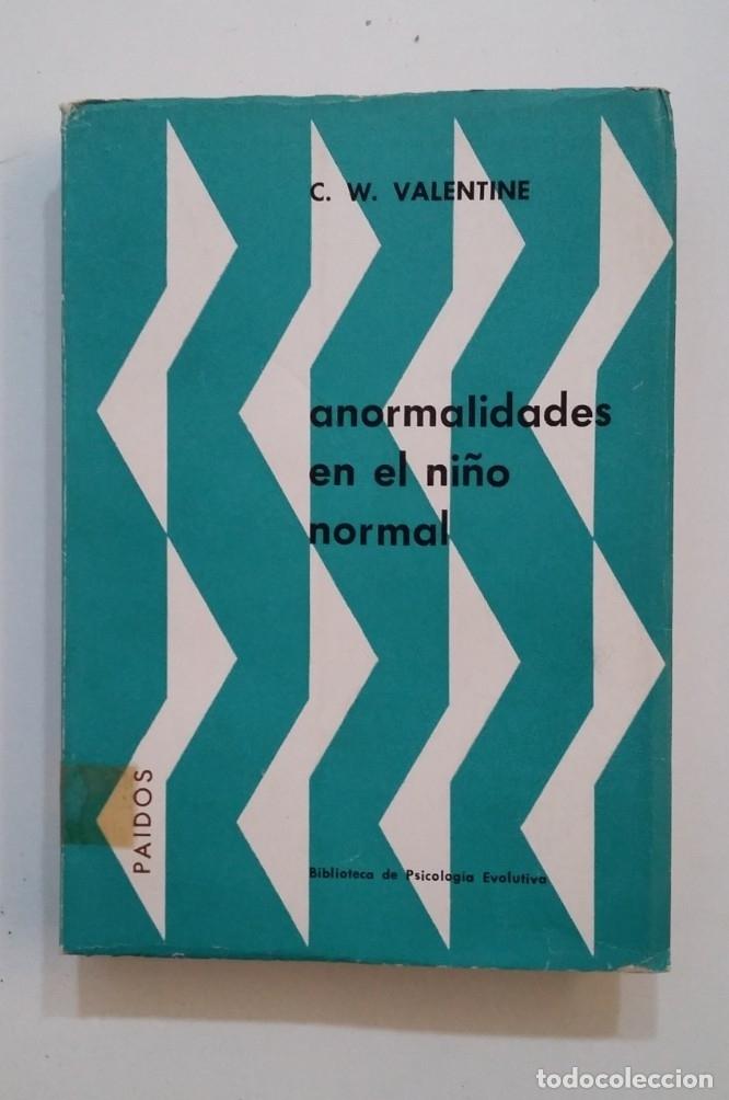 Libri di seconda mano: ANORMALIDADES EN EL NI&Ntilde;O NORMAL. C.W. VALENTINE. BIBLIOTECA DE PSICOLOGIA EVOLUTIVA. TDK416 -