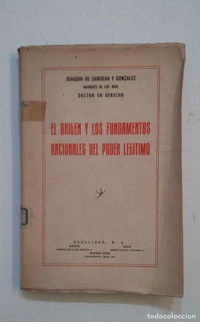 Libros: EL ORIGEN Y LOS FUNDAMENTOS RACIONALES DEL PODER LEG&Iacute;TIMO. JOAQU&Iacute;N DE SANGRAN. TDK416 - - Foto 1