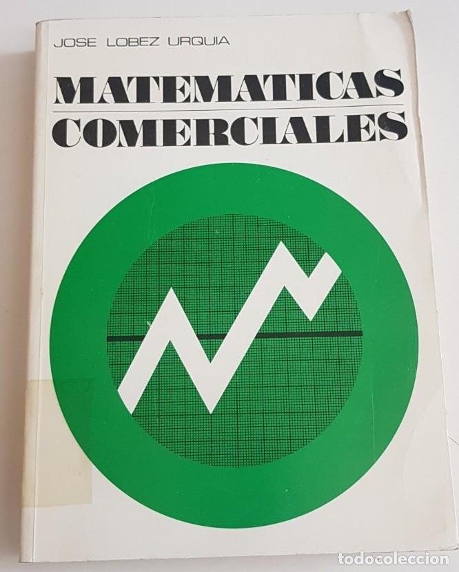 Libros: Matematicas comerciales - lopez urquia - tdk61 - - Foto 1
