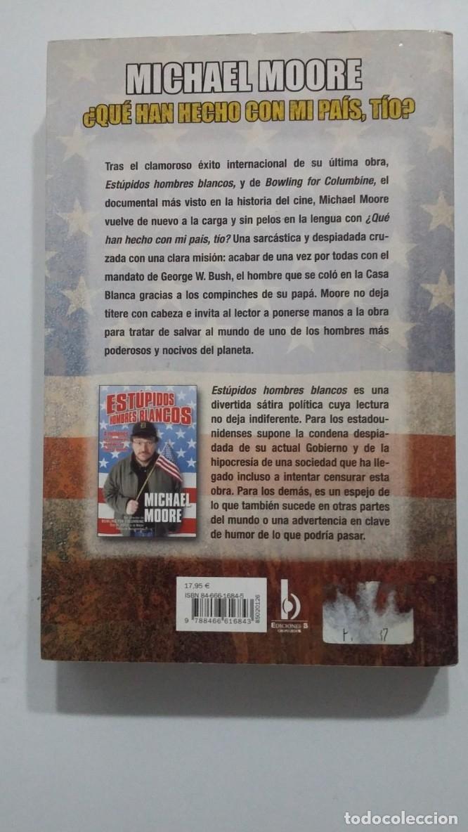 Libros: &iquest;QUE HAN HECHO CON MI PAIS, TIO? Michael Moore. TDK419 - - Foto 2