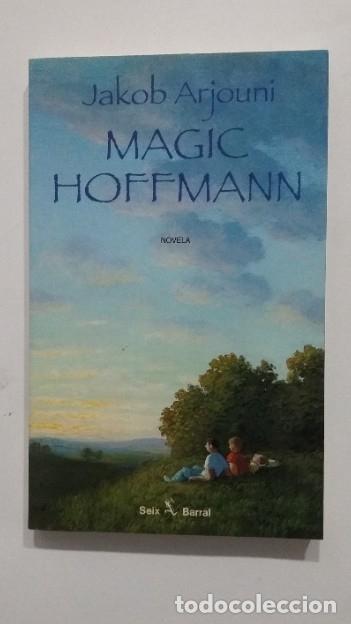 Libros: MAGIC HOFFMANN - JAKOB ARJOUNI. SEIX BARRAL. TDK419 - - Foto 1