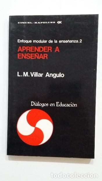 Libros: APRENDER A ENSE&Ntilde;AR.- ENFOQUE MODULAR DE LA ENSE&Ntilde;ANZA 2.- L.M. VILLAR ANGULO. TDK419 - - Foto 1