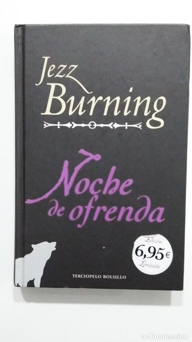 Libros: Noche de ofrenda. - Jezz Burning. TDK427 - - Foto 1
