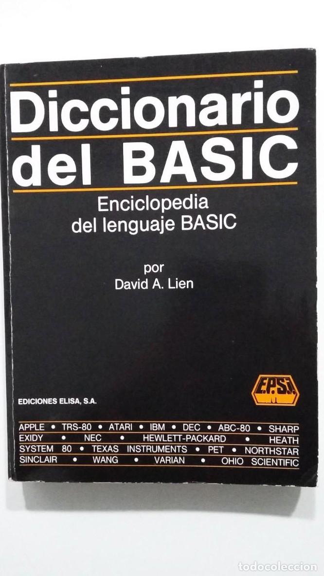 Libros: DICCIONARIO DEL LENGUAJE BASIC. DAVID A. LIEN. EDICIONES ELISA. TDK428 - - Foto 1