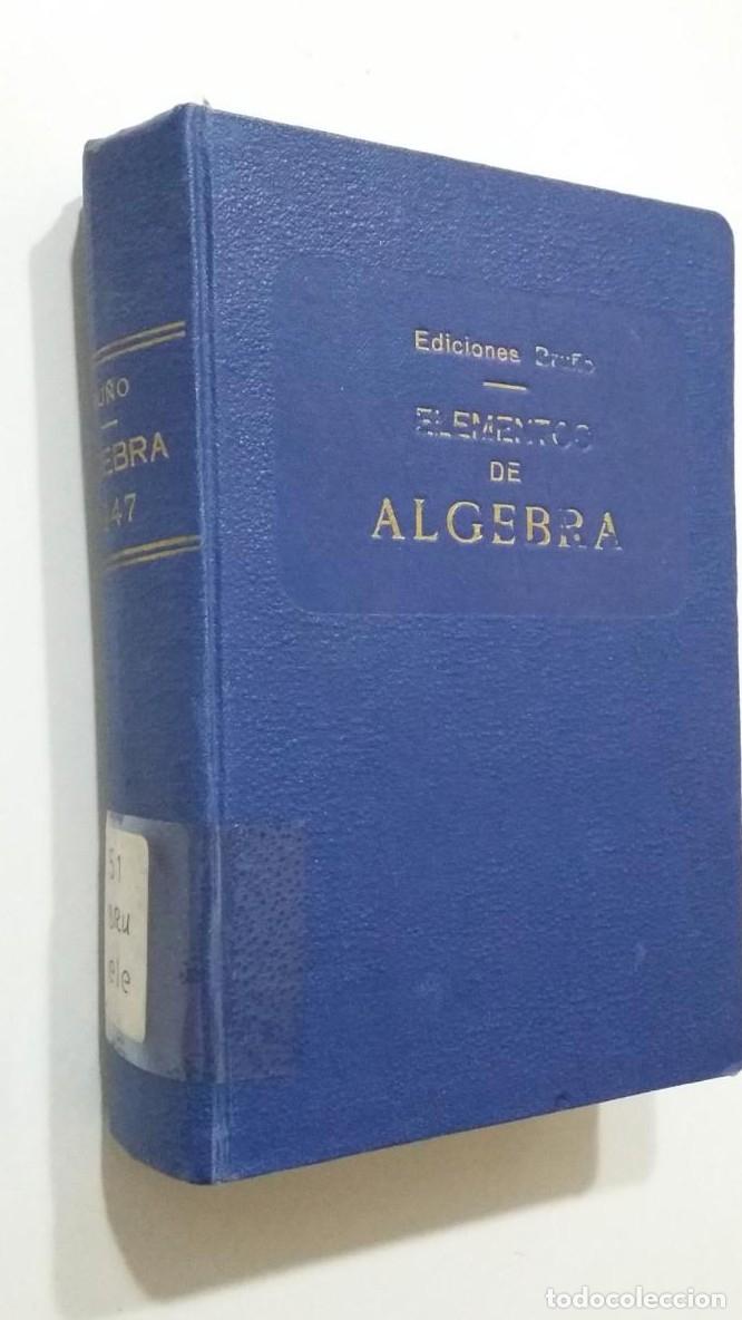 Libros: ELEMENTOS DE ALGEBRA. EDICIONES BRU&Ntilde;O. SEGUNDA EDICION. 1946. TDK431 - - Foto 3