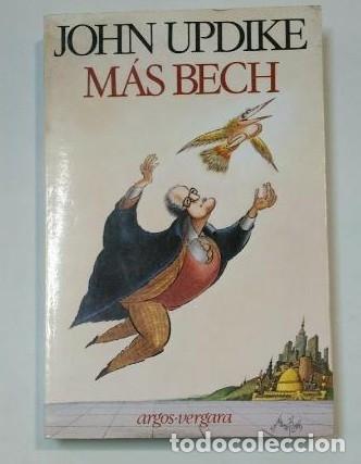 Libros: M&Aacute;S BECH. - JOHN UPDIKE. - ARGOS VERGARA. TDK360 - - Foto 1