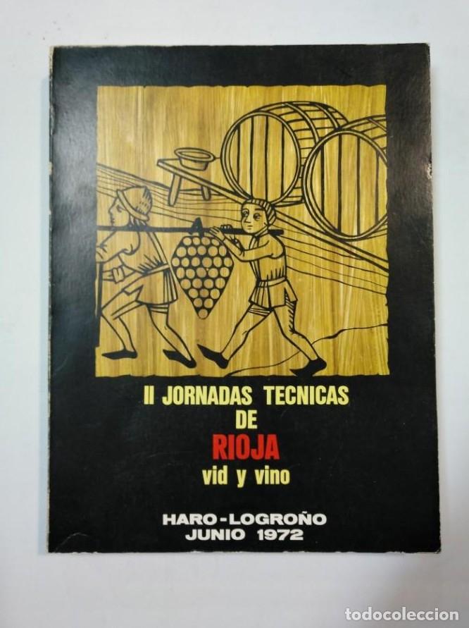 Libros: II JORNADAS TECNICAS DE RIOJA VID Y VINO. HARO LOGRO&Ntilde;O. JUNIO 1972. TDK360 -