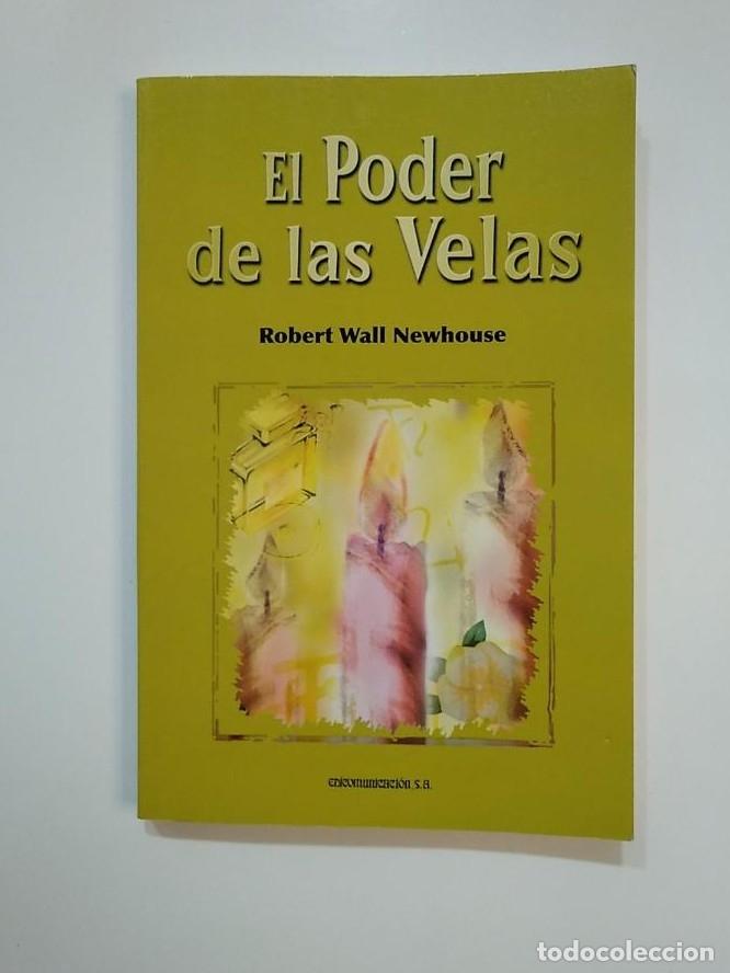 Libros: EL PODER DE LAS VELAS. ROBERT WALL NEWHOUSE. EDICOMUNICACI&Oacute;N. TDK369 - - Foto 1