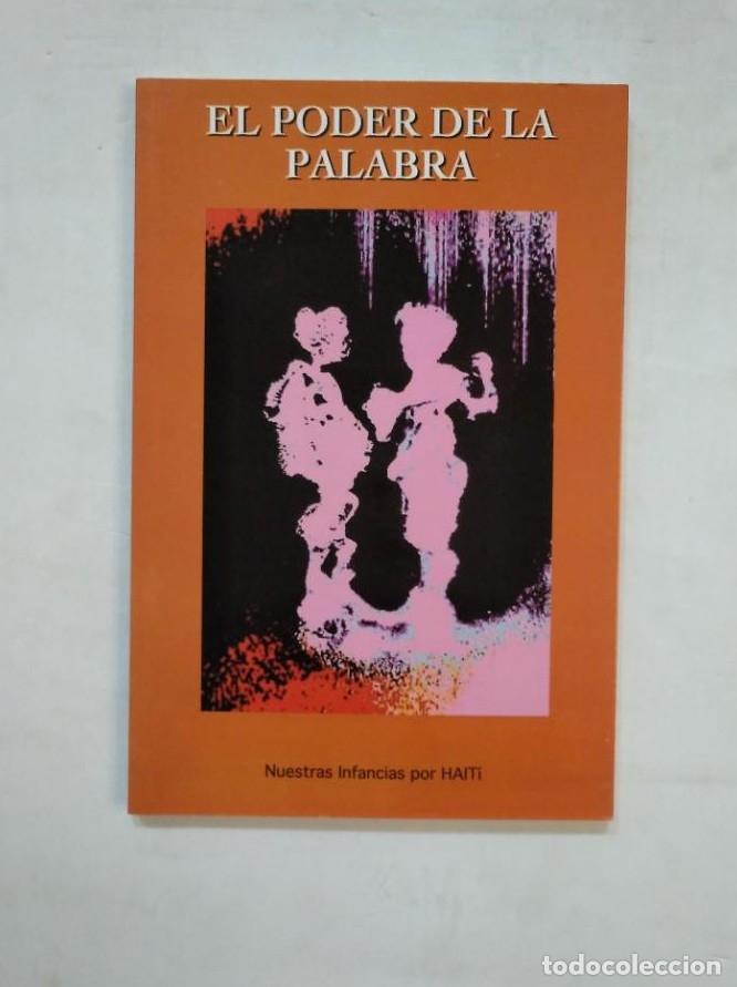Libros: EL PODER DE LA PALABRA. NUESTRAS INFANCIAS POR HAITI. TDK367 - - Foto 1