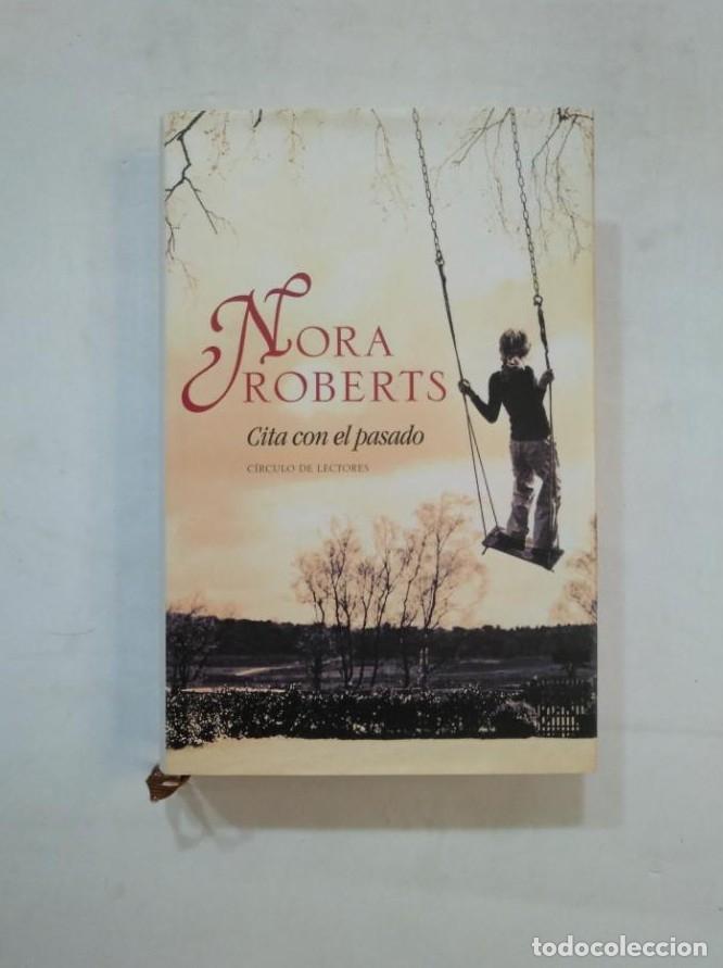 Libros: CITA CON EL PASADO. NORA ROBERTS. CIRCULO DE LECTORES. TDK367 - - Foto 1