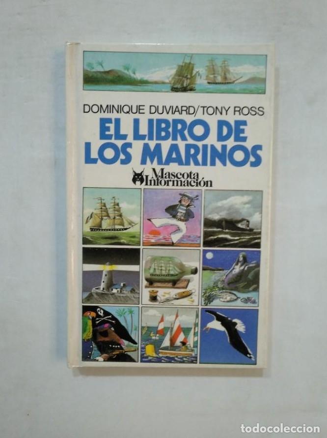Libros: EL LIBRO DE LOS MARINOS. - DOMINIQUE DUVIARD / TONY ROSS. TDK368 -