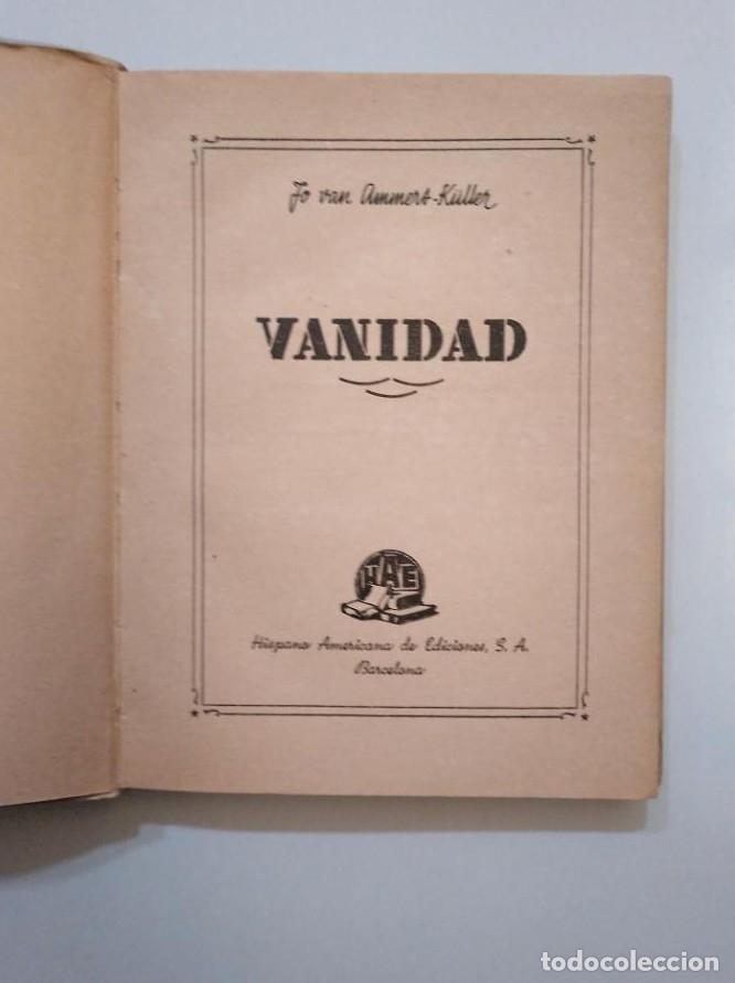 Libros: VANIDAD. - AMMERS-K&Uuml;LLER, JO VAN. HISPANO AMERICANA DE EDICIONES. TDK377B - - Foto 3