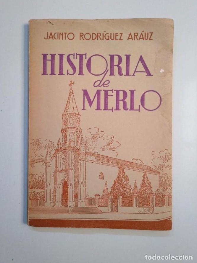 Libri di seconda mano: Historia de Merlo. Jacinto Rodriguez Arauz. TDK380 -