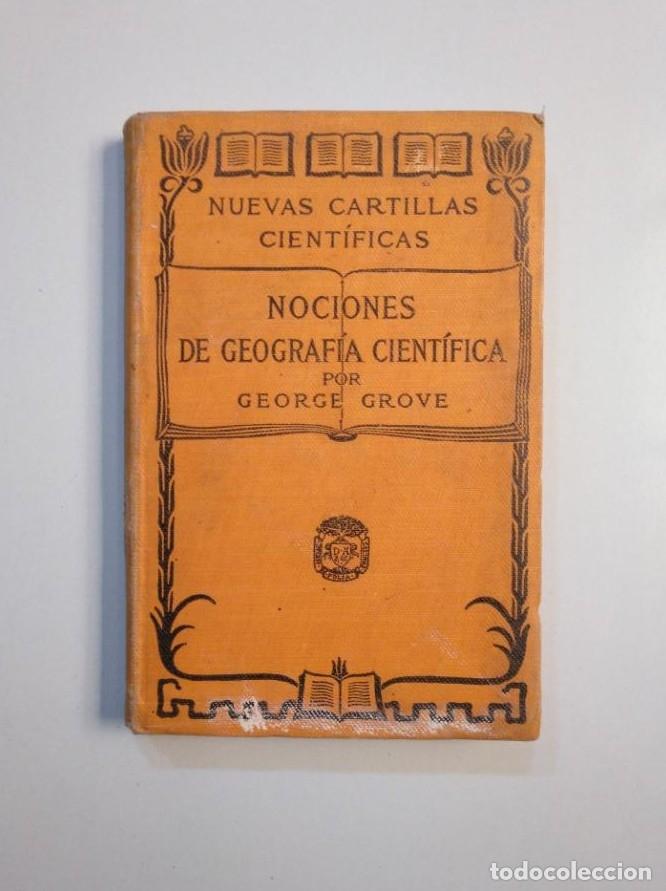 Libri di seconda mano: NOCIONES DE GEOGRAFIA CIENTIFICA. GEORGE GROVE. NUEVAS CARTILLAS CIENTIFICAS. 1910. TDK377A -