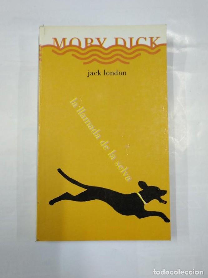 Libros: LA LLAMADA DE LA SELVA. JACK LONDON. MOBY DICK. TDK298 - - Foto 1