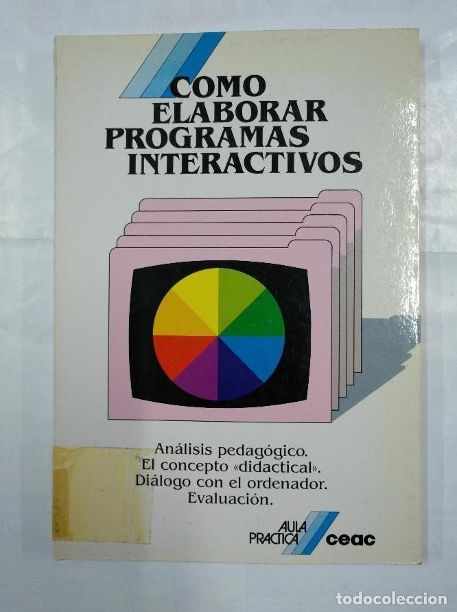 Libros: C&Oacute;MO ELABORAR PROGRAMAS INTERACTIVOS. - AULA PR&Aacute;CTICA CEAC 1990. TDK96 - - Foto 1
