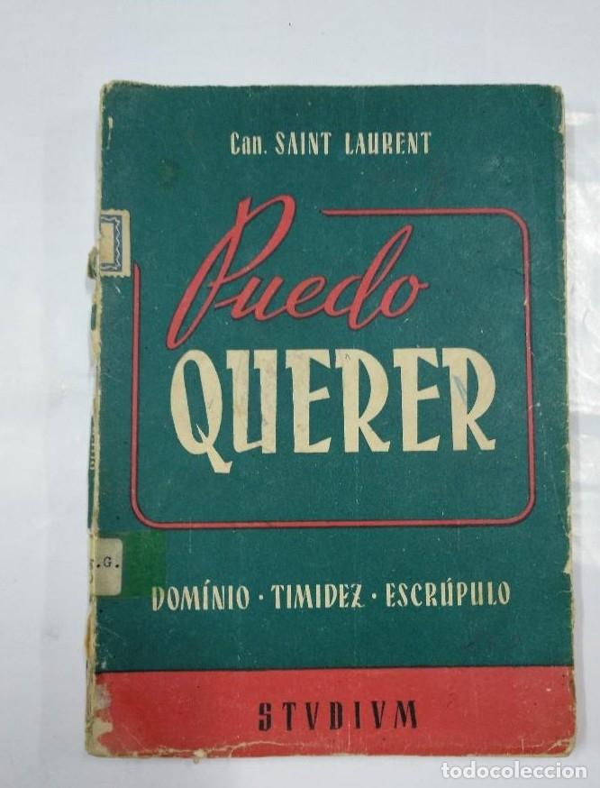 Libros: PUEDO QUERER. DOMINIO - TIMIDEZ - ESCRUPULO. SAINT LAURENT. EDICIONES STUDIUM. 1952. TDK35 - - Foto 1
