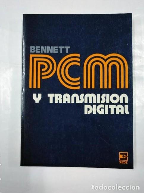 Libros: PCM Y TRANSMISION DIGITAL. G.H. BENNETT. EDICIONES TECNICAS REDE. TDK349 - - Foto 1