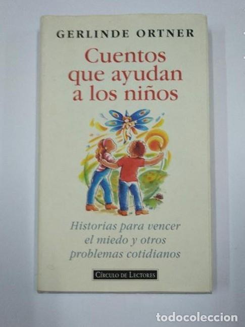 Libros: CUENTOS QUE AYUDAN A LOS NI&Ntilde;OS. - GERLINDE ORTNER. CIRCULO DE LECTORES. TDK349 - - Foto 1