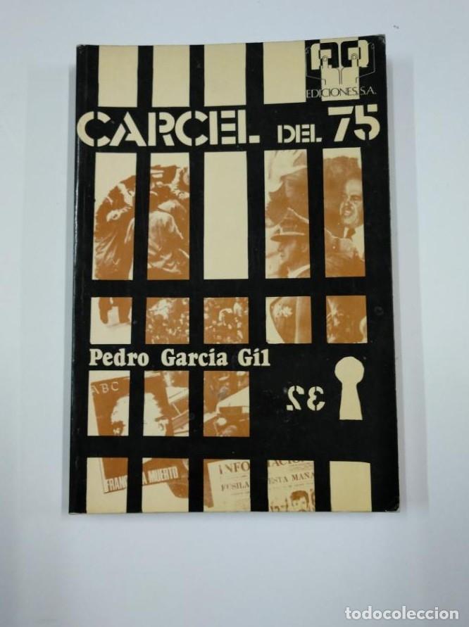 Libri di seconda mano: C&Aacute;RCEL DEL 75. PEDRO GARC&Iacute;A GIL. EDICIONES,S.A. TDK65 -