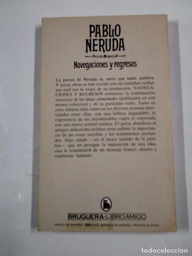 Libros: NAVEGACIONES Y REGRESOS. - PABLO NERUDA. TDK314 - - Foto 2