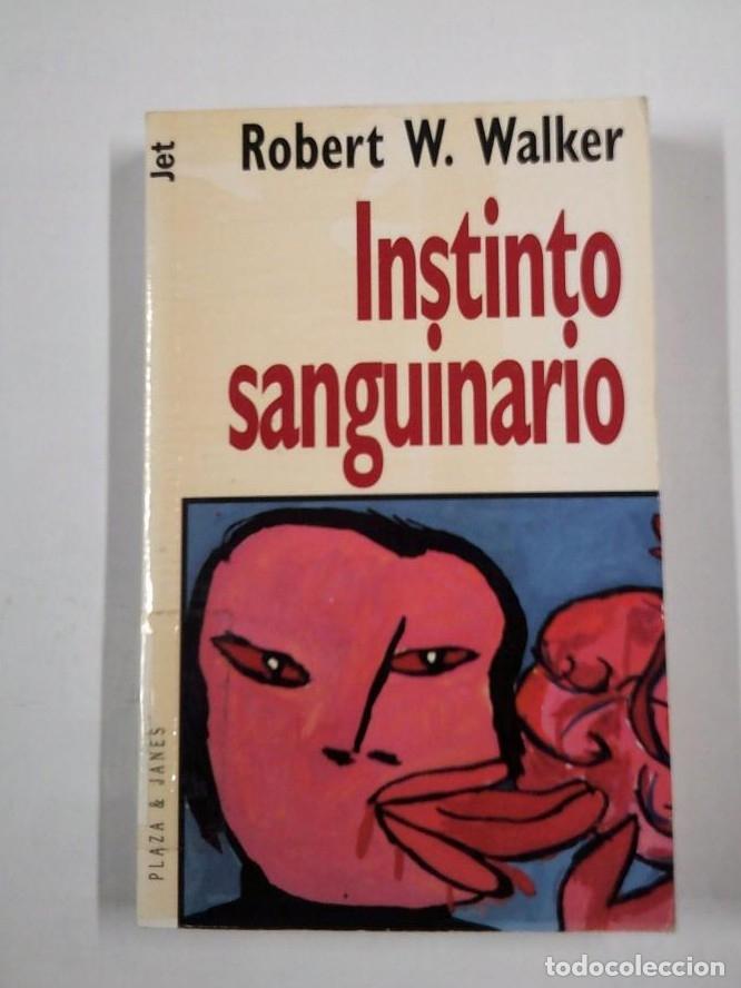 Libros: INSTINTO SANGUINARIO. ROBERT W. WALKER. TDK15 - - Foto 1