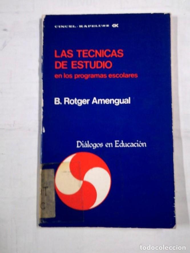 Libros: LAS TECNICAS DE ESTUDIO EN LOS PROGRAMAS ESCOLARES. - ROTGER AMENGUAL BARTOLOME. TDK15 - - Foto 1