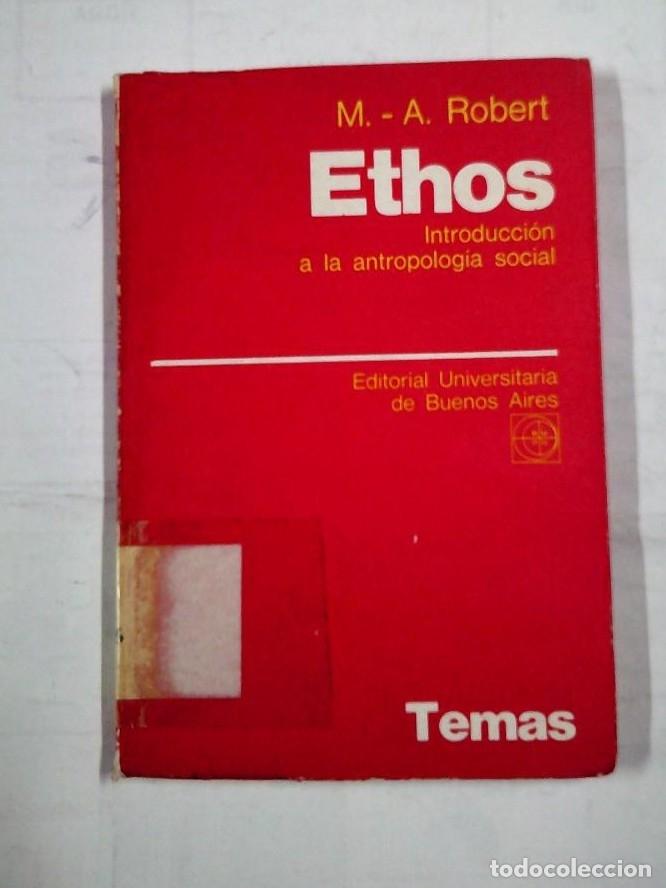 Libros: ETHOS: INTRODUCCI&Oacute;N A LA ANTROPOLOG&Iacute;A SOCIAL. ROBERT, M. A. TDK15 - - Foto 1