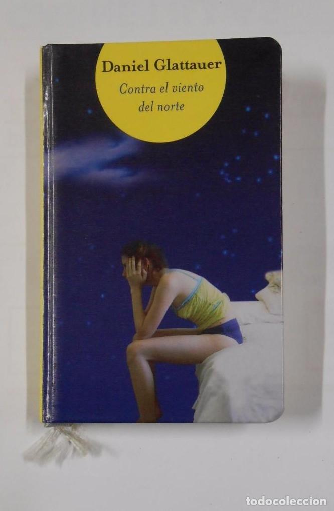 Libros: CONTRA EL VIENTO DEL NORTE. - DANIEL GLATTAUER. TDK45 - - Foto 1
