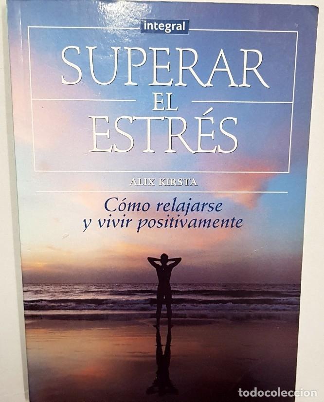 Libros: Superar el estres - alix kirsta - tdk240 - - Foto 1