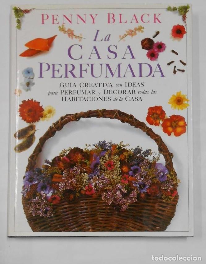 Libros: LA CASA PERFUMADA - PENNY BLACK. TDK320 - - Foto 1