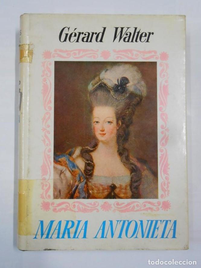 Libros: MAR&Iacute;A ANTONIETA. - WALTER, GERARD. TDK332 - - Foto 1