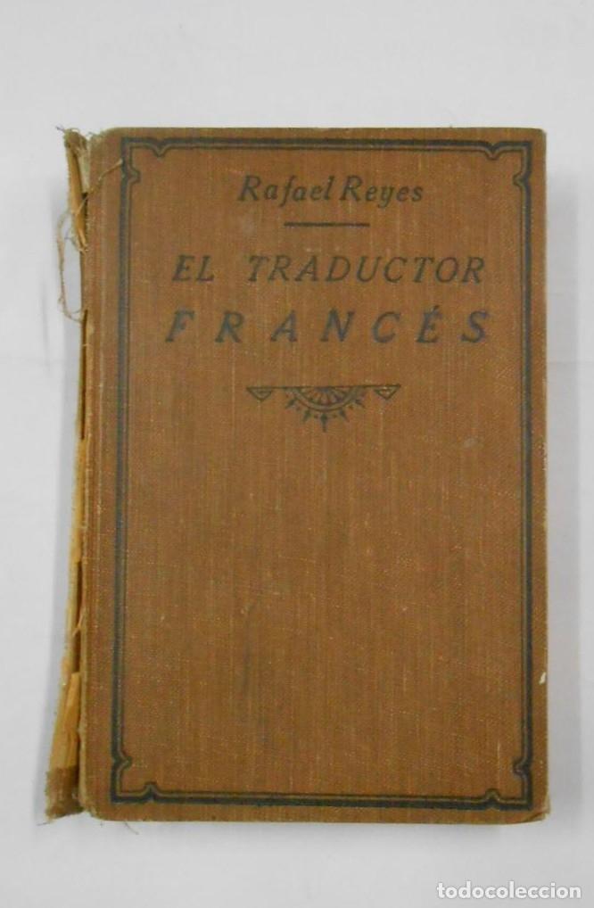 Libros: EL TRADUCTOR FRANC&Eacute;S. RAFAEL REYES. 1923. TDK71 - - Foto 1