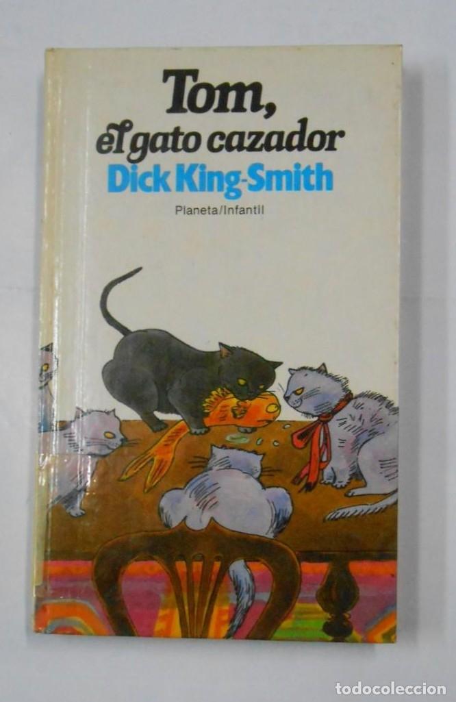 Libros: TOM, EL GATO CAZADOR - DICK KING-SMITH. TDK77 - - Foto 1