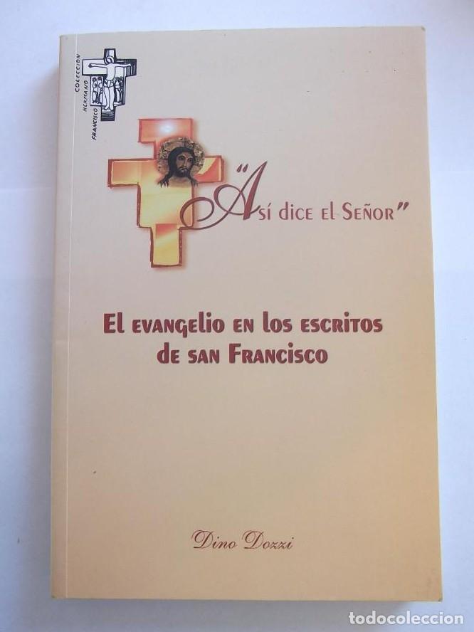 Libros: AS&Iacute; DICE EL SE&Ntilde;OR. EL EVANGELIO EN LOS ESCRITOS DE SAN FRANCISCO. DOZZI, DINO. TDK313 -